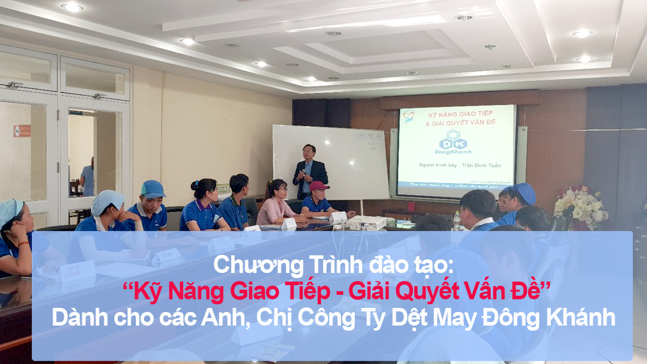 Chương trình đào tạo cho Công Ty Cổ Phần Dệt May Đông Khánh Chương trình đào tạo cho Công Ty Cổ Phần Dệt May Đông Khánh